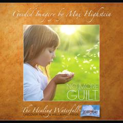 No More Guilt by Max Highstein audiobook