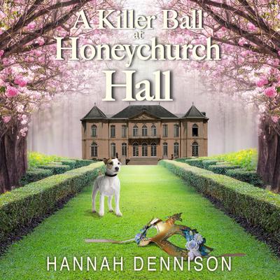 A Killer Ball At Honeychurch Hall by Hannah Dennison audiobook
