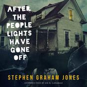 After the People Lights Have Gone Off by  Stephen Graham Jones audiobook