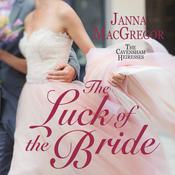 The Luck of the Bride by  Janna MacGregor audiobook