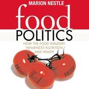 Food Politics by  Marion Nestle audiobook