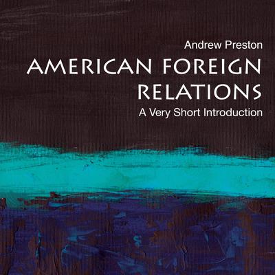 American Foreign Relations by Andrew Preston audiobook