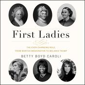 First Ladies by  Betty Boyd Caroli audiobook
