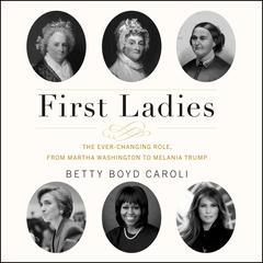 First Ladies by Betty Boyd Caroli audiobook