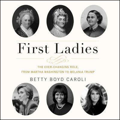 First Ladies by Betty Boyd Caroli audiobook