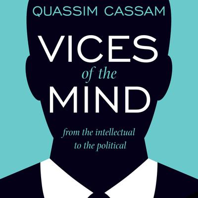Vices of the Mind by Quassim Cassam audiobook