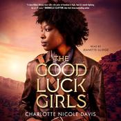 The Good Luck Girls by  Charlotte Nicole Davis audiobook