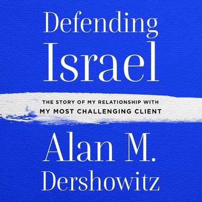 Defending Israel by Alan M. Dershowitz audiobook