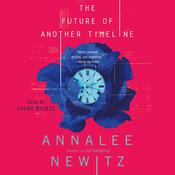 The Future of Another Timeline by  Annalee Newitz audiobook