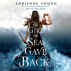The Girl the Sea Gave Back by Adrienne Young audiobook