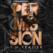 Permission by  T. M. Frazier audiobook