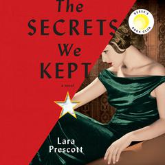 The Secrets We Kept: Reese's Book Club by Lara Prescott audiobook