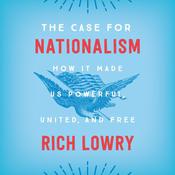 The Case for Nationalism by  Rich Lowry audiobook
