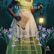 An Unconditional Freedom by  Alyssa Cole audiobook