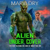 Alien Under Cover by  Marie Dry audiobook