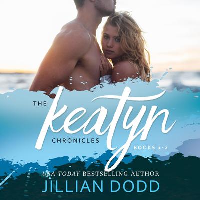 Keatyn Chronicles, The: Books 1 & 2 by Jillian Dodd audiobook
