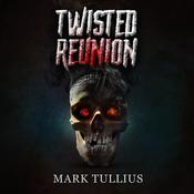 Twisted Reunion by  Mark Tullius audiobook