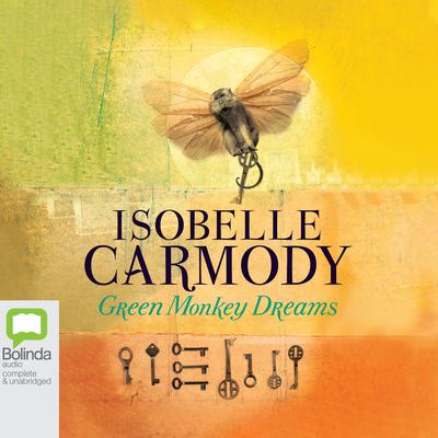 Green Monkey Dreams by Isobelle Carmody audiobook