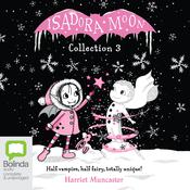 Isadora Moon Collection 3 by  Harriet Muncaster audiobook