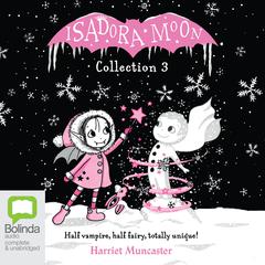 Isadora Moon Collection 3 by Harriet Muncaster audiobook