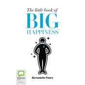 The Little Book of Big Happiness by  Bernadette Fisers audiobook