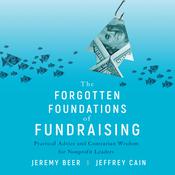 The Forgotten Foundations of Fundraising by  Jeremy Beer audiobook