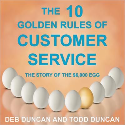 The 10 Golden Rules of Customer Service by Todd Duncan audiobook
