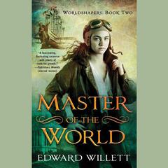 Master of the World by Edward Willett audiobook