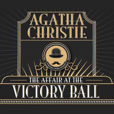 The Affair at the Victory Ball by Agatha Christie audiobook