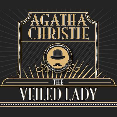 The Veiled Lady by Agatha Christie audiobook