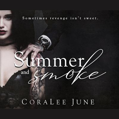 Summer and Smoke by Coralee June audiobook