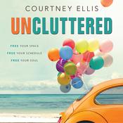 Uncluttered by  Courtney Ellis audiobook