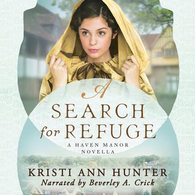 A Search for Refuge by Kristi Ann Hunter audiobook