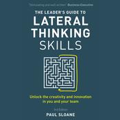The Leader's Guide to Lateral Thinking Skills, 3rd Edition by  Paul Sloane audiobook
