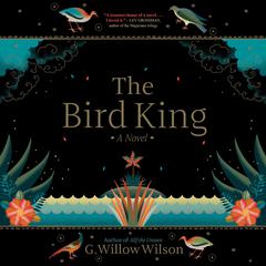 The Bird King by G. Willow Wilson audiobook