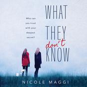 What They Don't Know by  Nicole Maggi audiobook