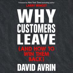 Why Customers Leave (and How to Win Them Back) by David Avrin audiobook