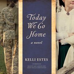Today We Go Home by Kelli Estes audiobook