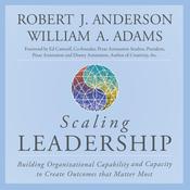 Scaling Leadership by  Robert J. Anderson audiobook