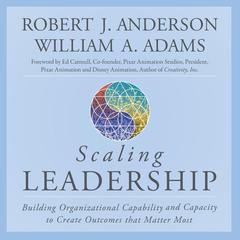 Scaling Leadership by Robert J. Anderson audiobook