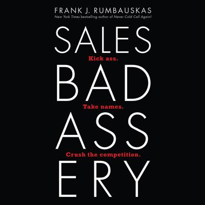 Sales Badassery by Frank J. Rumbauskas audiobook