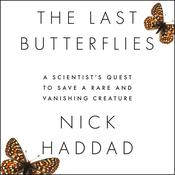 The Last Butterflies by  Nick Haddad audiobook