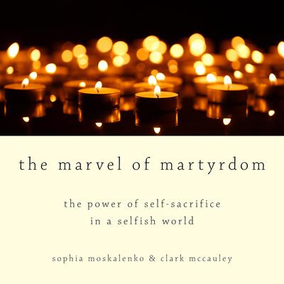 The Marvel of Martyrdom by Sophia Moskalenko audiobook