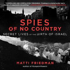 Spies of No Country by Matti Friedman audiobook