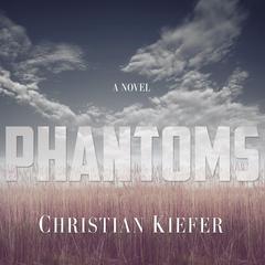 Phantoms by Christian Kiefer audiobook