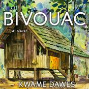 Bivouac by  Kwame Dawes audiobook