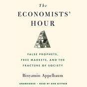 The Economists' Hour by  Binyamin Appelbaum audiobook