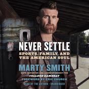 Never Settle by  Marty Smith audiobook