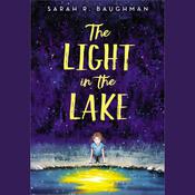 The Light in the Lake by  Sarah R. Baughman audiobook