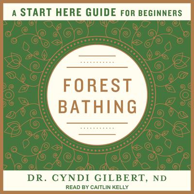 Forest Bathing by Cyndi Gilbert audiobook
